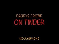 Molly Snacks - Daddy'nin arkadaşı Tinder