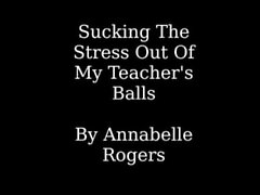 Annabelle Rogers - Sucking Stress fuera de las bolas de mi maestro